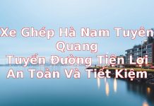 Xe Ghép Hà Nam Tuyên Quang: Tuyến Đường Tiện Lợi, An Toàn Và Tiết Kiệm