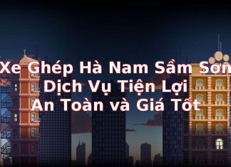 Xe Ghép Hà Nam Sầm Sơn: Dịch Vụ Tiện Lợi, An Toàn và Giá Tốt